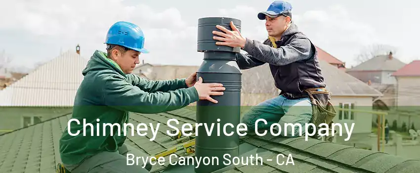 Chimney Service Company Bryce Canyon South - CA
