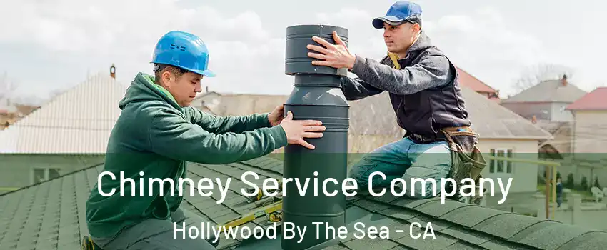 Chimney Service Company Hollywood By The Sea - CA