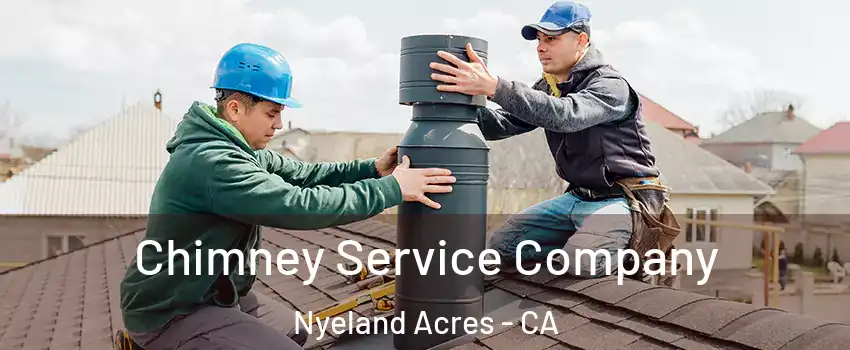 Chimney Service Company Nyeland Acres - CA