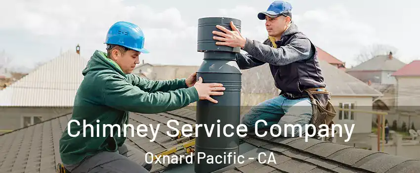 Chimney Service Company Oxnard Pacific - CA