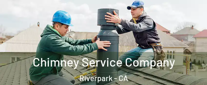Chimney Service Company Riverpark - CA