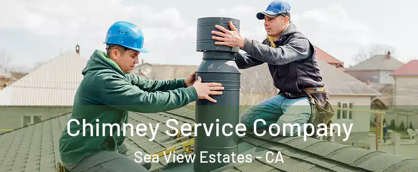 Chimney Service Company Sea View Estates - CA