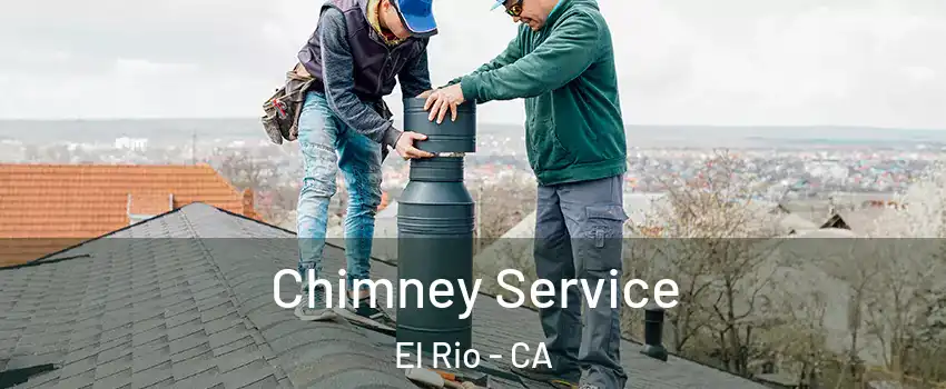 Chimney Service El Rio - CA