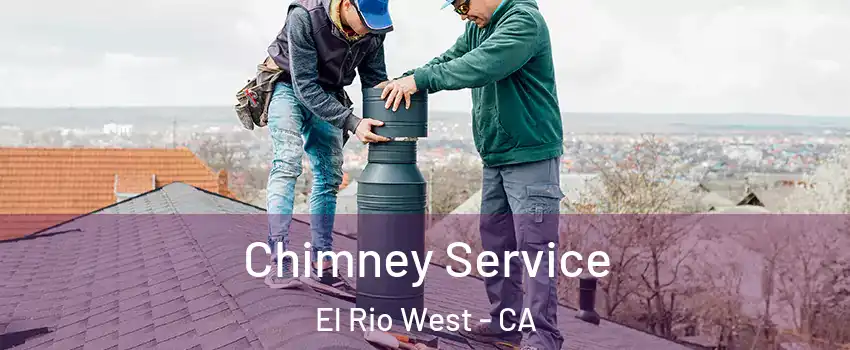 Chimney Service El Rio West - CA
