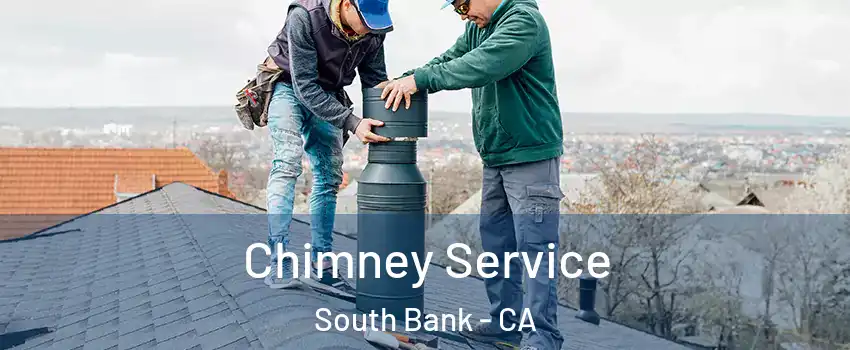 Chimney Service South Bank - CA