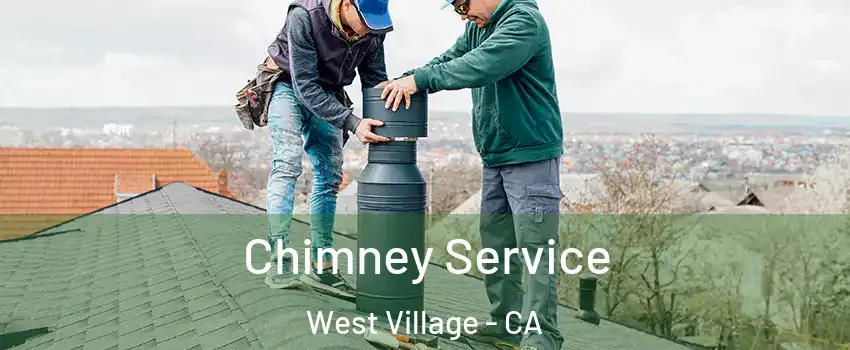 Chimney Service West Village - CA
