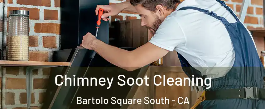 Chimney Soot Cleaning Bartolo Square South - CA