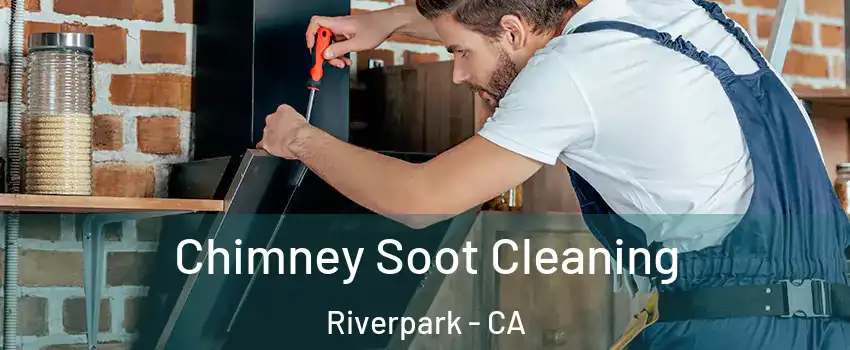 Chimney Soot Cleaning Riverpark - CA