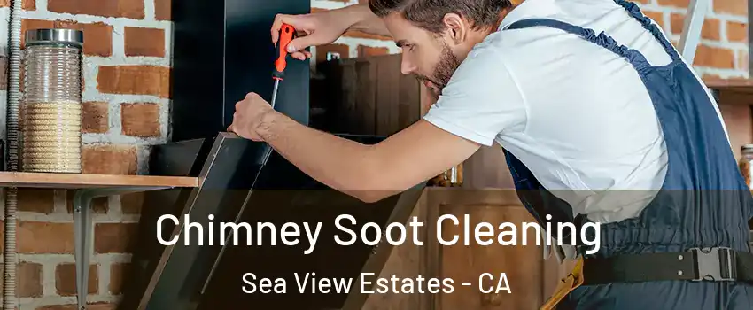 Chimney Soot Cleaning Sea View Estates - CA