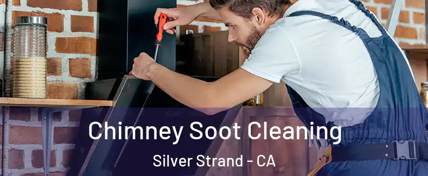 Chimney Soot Cleaning Silver Strand - CA