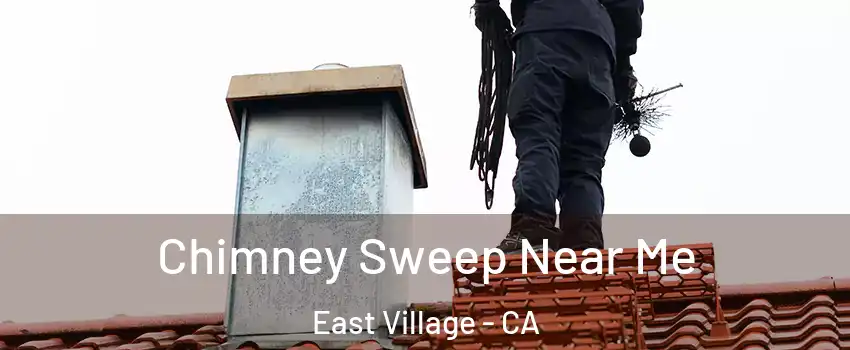 Chimney Sweep Near Me East Village - CA