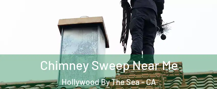 Chimney Sweep Near Me Hollywood By The Sea - CA