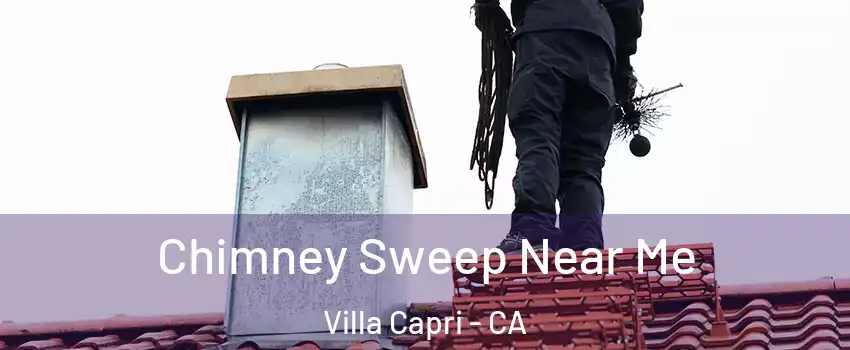 Chimney Sweep Near Me Villa Capri - CA