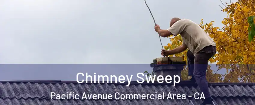 Chimney Sweep Pacific Avenue Commercial Area - CA