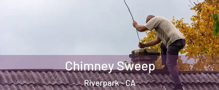 Chimney Sweep Riverpark - CA