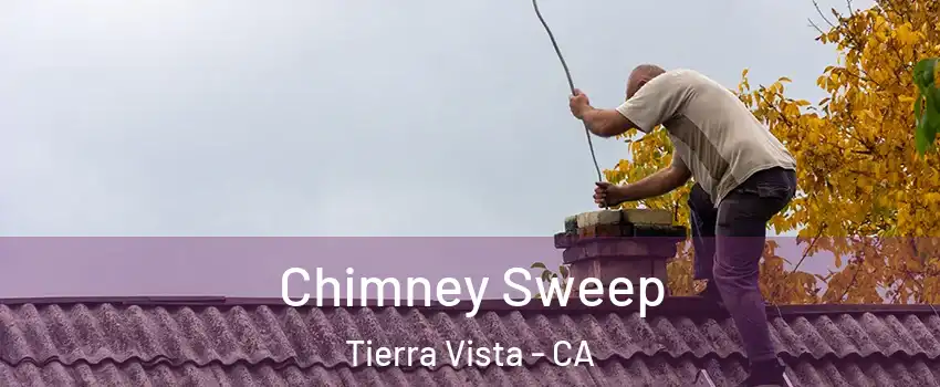 Chimney Sweep Tierra Vista - CA