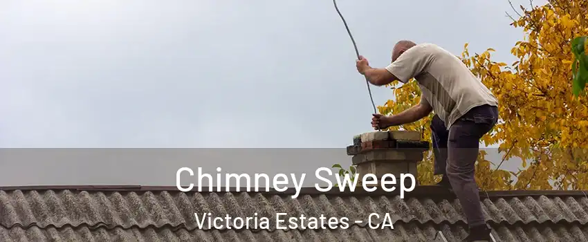 Chimney Sweep Victoria Estates - CA