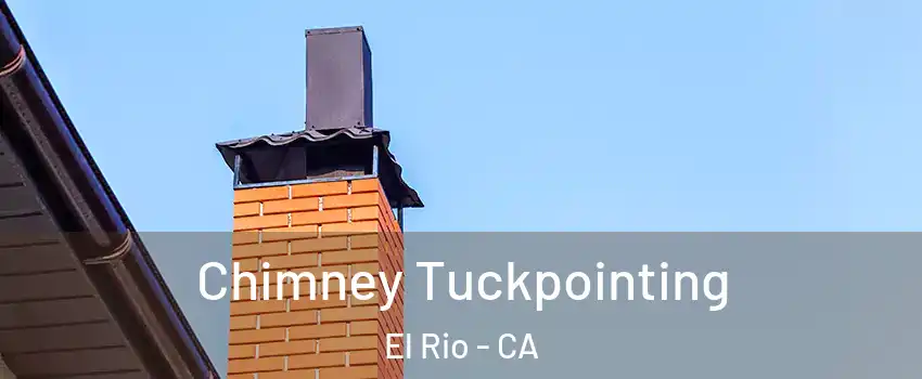 Chimney Tuckpointing El Rio - CA