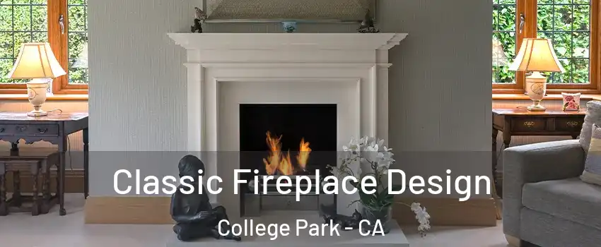 Classic Fireplace Design College Park - CA