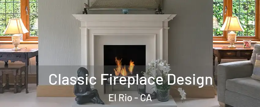 Classic Fireplace Design El Rio - CA
