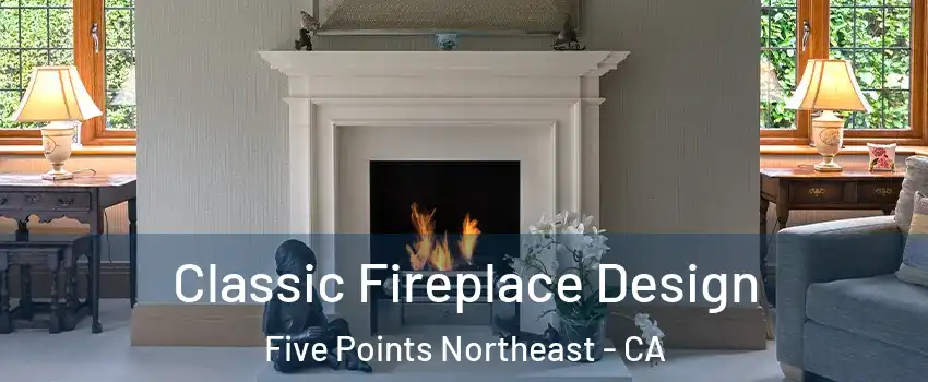 Classic Fireplace Design Five Points Northeast - CA