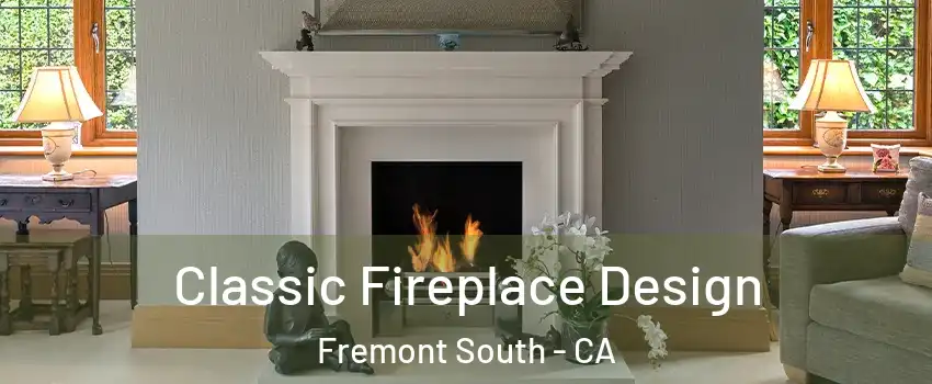 Classic Fireplace Design Fremont South - CA