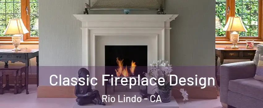 Classic Fireplace Design Rio Lindo - CA