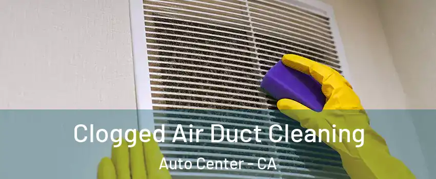 Clogged Air Duct Cleaning Auto Center - CA