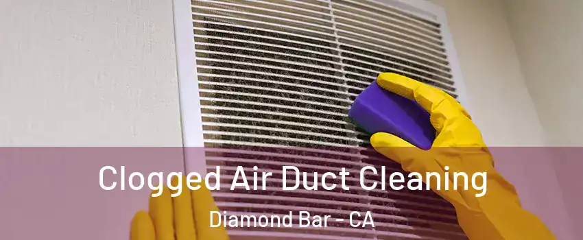 Clogged Air Duct Cleaning Diamond Bar - CA