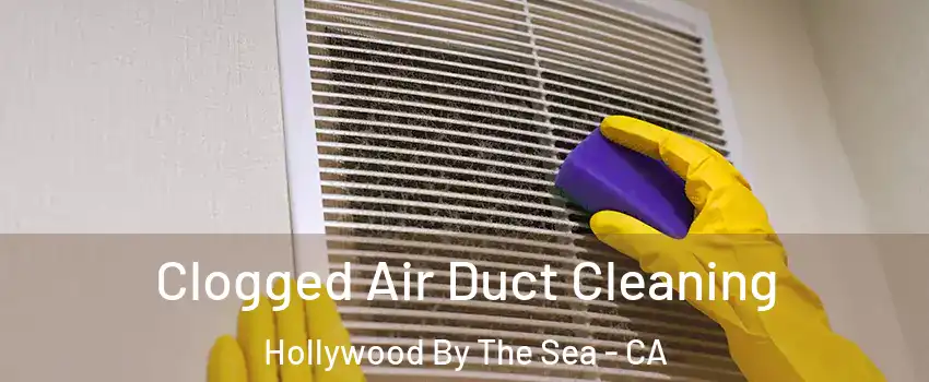 Clogged Air Duct Cleaning Hollywood By The Sea - CA