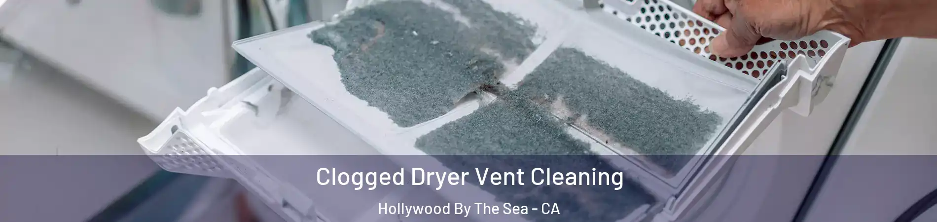 Clogged Dryer Vent Cleaning Hollywood By The Sea - CA
