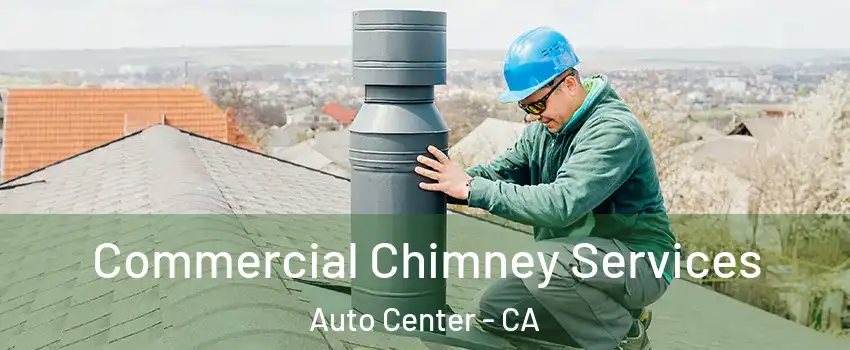 Commercial Chimney Services Auto Center - CA