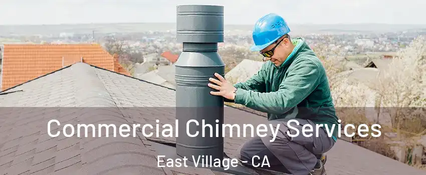 Commercial Chimney Services East Village - CA