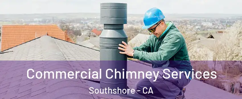 Commercial Chimney Services Southshore - CA