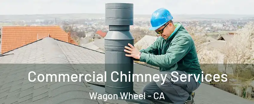 Commercial Chimney Services Wagon Wheel - CA