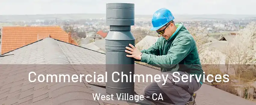 Commercial Chimney Services West Village - CA