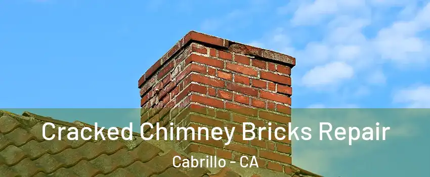 Cracked Chimney Bricks Repair Cabrillo - CA