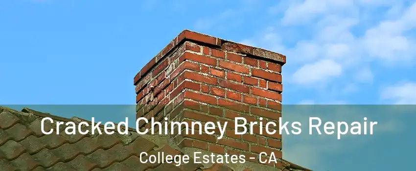 Cracked Chimney Bricks Repair College Estates - CA