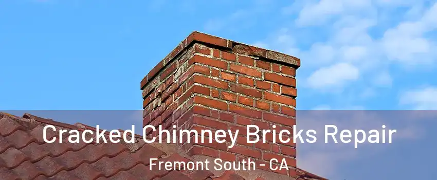Cracked Chimney Bricks Repair Fremont South - CA
