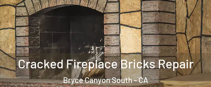 Cracked Fireplace Bricks Repair Bryce Canyon South - CA