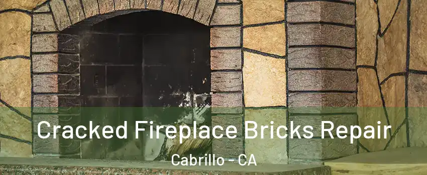 Cracked Fireplace Bricks Repair Cabrillo - CA