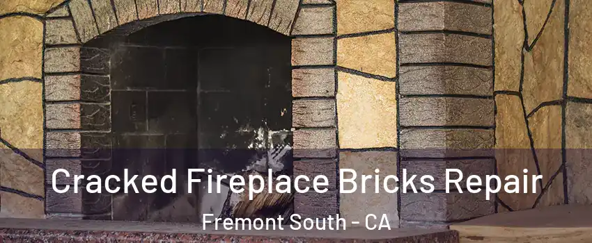 Cracked Fireplace Bricks Repair Fremont South - CA