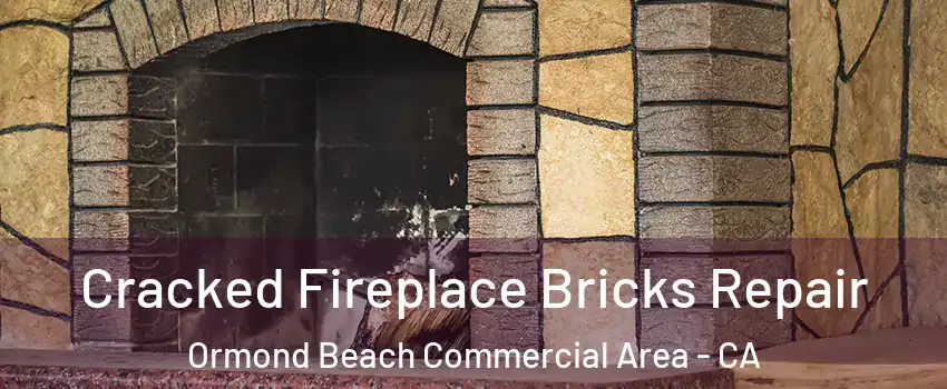 Cracked Fireplace Bricks Repair Ormond Beach Commercial Area - CA