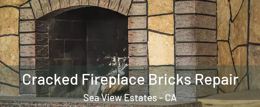 Cracked Fireplace Bricks Repair Sea View Estates - CA