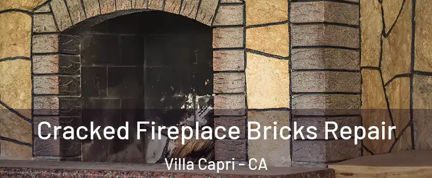 Cracked Fireplace Bricks Repair Villa Capri - CA