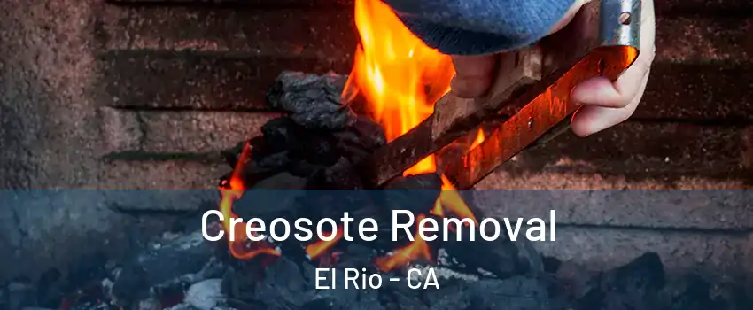 Creosote Removal El Rio - CA