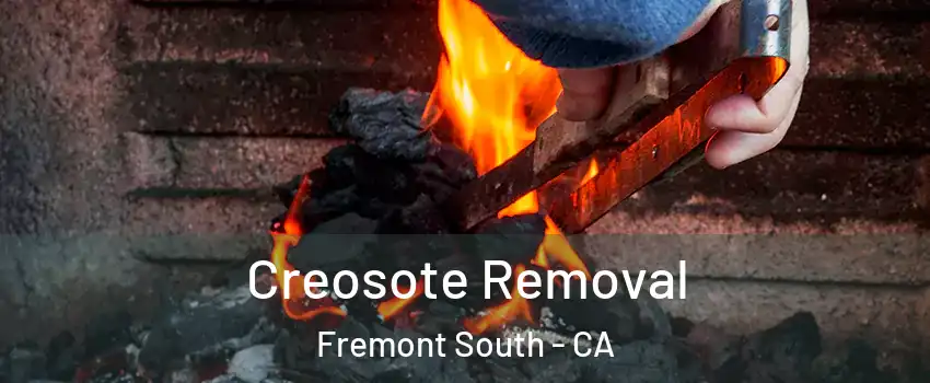 Creosote Removal Fremont South - CA