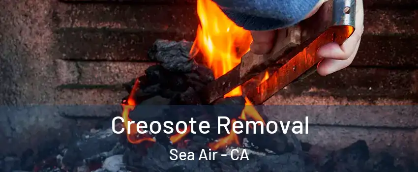 Creosote Removal Sea Air - CA