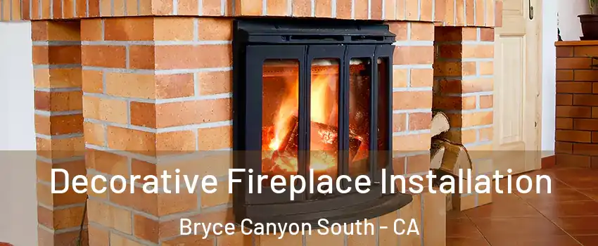Decorative Fireplace Installation Bryce Canyon South - CA