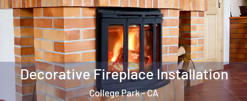 Decorative Fireplace Installation College Park - CA
